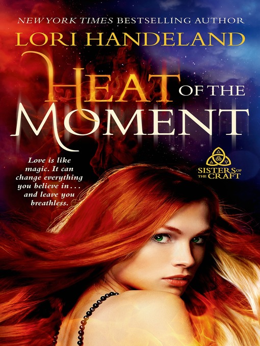 Title details for Heat of the Moment--Sisters of the Craft by Lori Handeland - Wait list